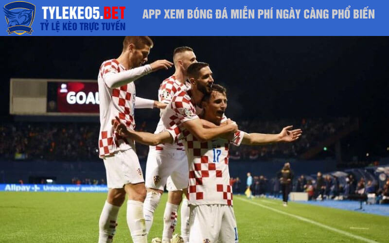 App xem bóng đá miễn phí ngày càng phổ biến