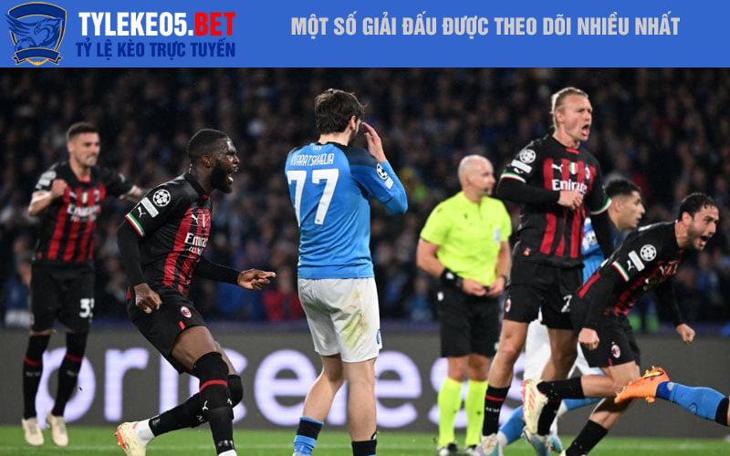 Một số giải đấu được theo dõi nhiều nhất