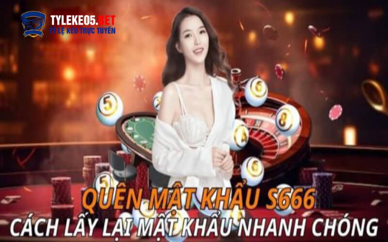 Cách lấy lại mật khẩu s666 khi quên cả email lẫn số điện thoại