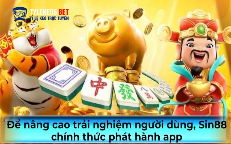 Tải ứng dụng Sin88 để trải nghiệm cá cược tiện lợi hơn